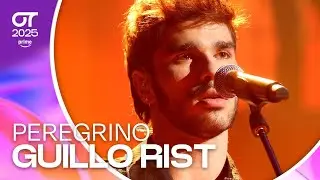 &ldquo;PEREGRINO &rdquo; - GUILLO RIST | GALA 9 | #OT2025