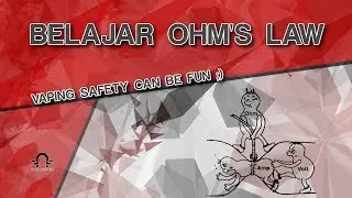 Vape Engineer [Tips] | Cara Mudah Belajar OHM'S LAW | Basic Vaping Safety 2017 !!