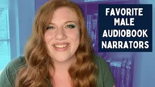 My Favorite Male Audiobook Narrators