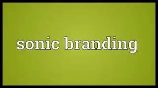 Sonic branding Meaning