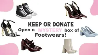 KEEP OR DONATE ?💕 || MYSTERY box of Footwear Edition 🧺 👟👠