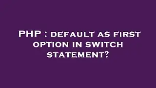 PHP : default as first option in switch statement?