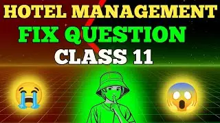 CLASS 11 HOTEL MANAGEMENT 2082 ll Class 11 HM Fix Question ll HM Fix Question Class 11