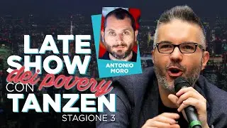 Antonio Moro (Lega Nerd) - Late Show dei Povery con Tanzen