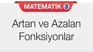 Fonksiyonlar - Artan ve Azalan Fonksiyon - f(x)'in Pozitif ve Negatif Değeri