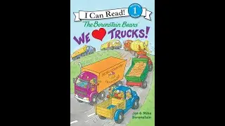 The Berenstain Bears' We Love Trucks! by Jan & Mike Berenstain | Read by Grandmama