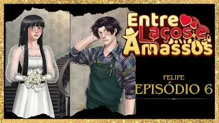 💕 Entre Laços e Amassos 💕 Episódio 6 COMPLETO [Rota Felipe]