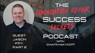 Jason Fry, Part 2: A Deep Dive Into Basement Repair, Insights From a Leading Expert