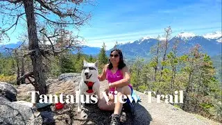 Hiking Tantalus View Trail, Squamish BC Canada with Mike and Indin
