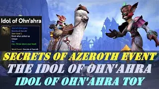 Secrets of Azeroth Event Day 6 | The Idol of Ohn'ahra | Idol of Ohn'ahra Toy | Tools of the Trade