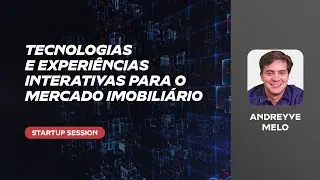 Proptech Summit 2020 | Tecnologias e experi&ecirc;ncias interativas para o mercado imobili&aacute;rio