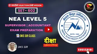 NEA Level 5 Preparation | Supervisor & Accountant Exam | DKS Sir | Deeksha Educational Institute