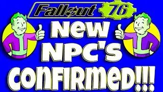 Fallout 76 | New NPCs Confirmed!!!