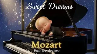 Mozart for Babies Brain Development 🧠 Classical Sleep Music for Intelligence