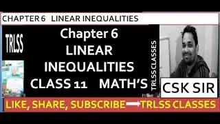 Linear inequalities chapter 6 class 11 maths | linear inequalities | trlss |trlss classes | class 11