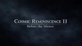 Cosmic Reminiscence II &ndash; Before the Silence 🌌 | Epic Cinematic Series (by M.G.M. AzurProd)