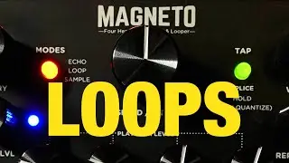 I have so much fun with Magneto's LOOP mode [DEMO]