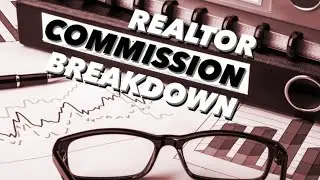 Real Estate Agent&rsquo;s Commission Breakdown