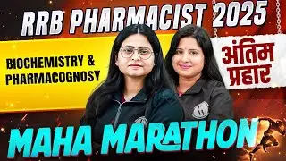 RRB Pharmacist 2025 | Complete Biochemistry & Pharmacognosy | Maha Marathon | PW