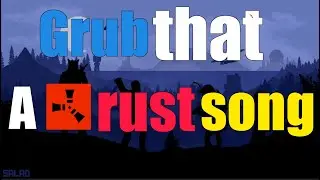GRUB THAT - a rust song