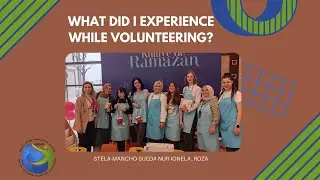 WHAT DID I EXPERIENCE WHILE VOLUNTEERING?