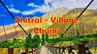Chitral Mastuj Valley - Chuinj Travel Vloge || Exploring Chitral Pakistan