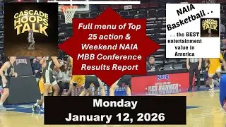 Season 7, Episode 79: Full Weekend Report - Top 25 scores & NAIA MBB Conference results report