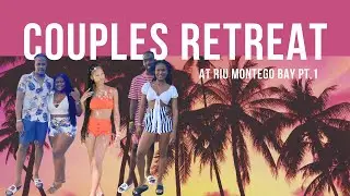 COUPLES RETREAT | RIU MONTEGO BAY,JAMAICA| THE BAILEY-COLE'S & BECOMING THE BARNES