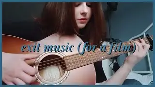 December 2024 - old cover of exit music by radiohead