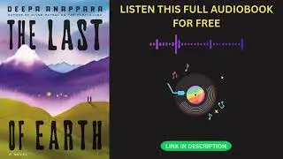 The Last of Earth by Deepa Anappara [Full Audiobook Free]