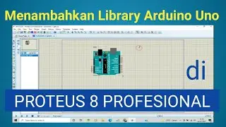 How to Add Arduino Uno Libraries to Proteus 8 Professional | TUTORIAL