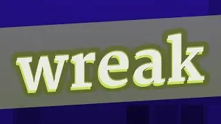WREAK pronunciation &bull; How to pronounce WREAK