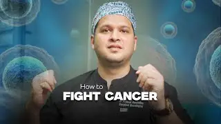 How to Fight Cancer: Part 2 Science, Treatment & Hope Explained | Dr. Prasad Kasbekar