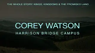 The Whole Story Part Two - Week 8 - Harrison Bridge Campus