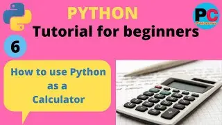 How to use python as a calculator | Python tutorial for beginners in hindi | Class #6