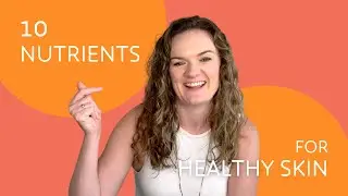 10 Nutrients YOU NEED for Healthy Skin! | Dr. Alexandra Mayer