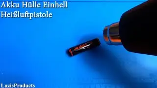 Akku H&uuml;llen f&uuml;r 18650er E-Zigaretten Akkus mit der  Einhell Hei&szlig;luftpistole aufschrumpfen