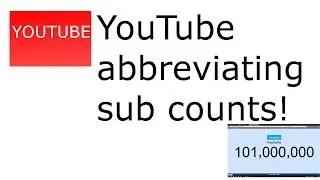 Youtube is abbreviating sub counts! This is not what we want!