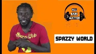 All Bars Matter: Spazzy World &ldquo;Fake It Till I Make It&rdquo; Busting Down The Bars