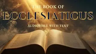 Holy Bible | ECCLESIASTICUS - Complete Reading (with On-Screen Text)