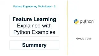 Feature Engineering Explained - Feature Learning - Conclusion with a brief summary
