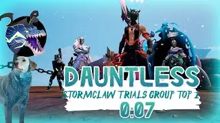 Dauntless Stormclaw Trials Group Top 1 [0:07]