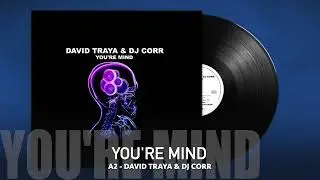 [A2] DAVID TRAYA & DJ CORR - YOU'RE MIND [DDT001]