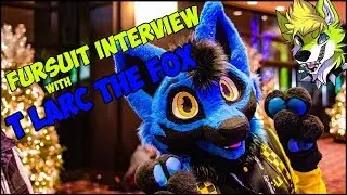 Fursuit Interview With T-Larc The Fox