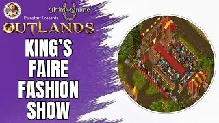 King's Faire Fashion Show 2025 BEST MMORPG Ultima Online 2025 UO OUTLANDS