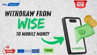 How To Withdraw Money From Wise To Mobile Money In Uganda [ 2025 ]
