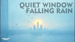 Quiet Window, Falling Rain | Minimal Piano for Relaxation