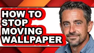 How to Stop Moving Wallpaper (updated)