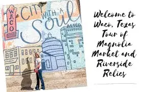 MAGNOLIA MARKET: Day trip to Waco, Texas. Antique shopping and FOOD TRUCK EATING!!