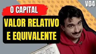O Capital - Cap&iacute;tulo 01 (Parte 3): A forma de valor ou valor de troca. V04